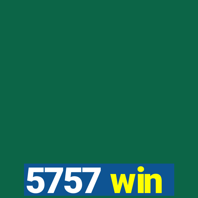 5757 win